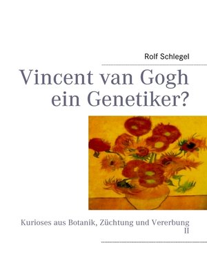 cover image of Vincent van Gogh ein Genetiker?